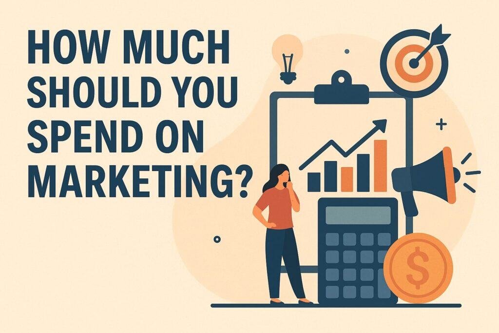 How Much Should You Spend on Marketing