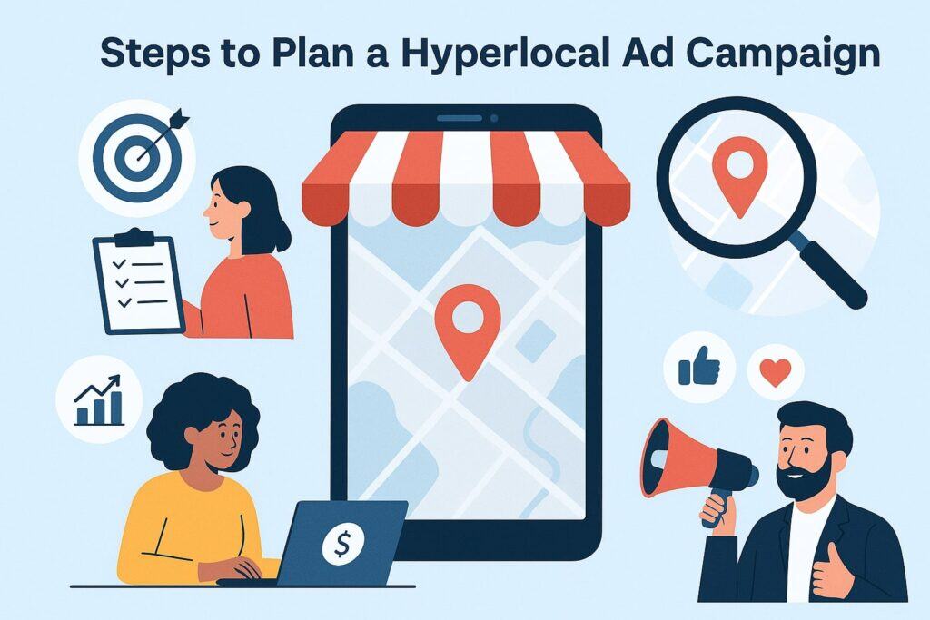 Steps to Plan a Hyperlocal Ad Campaign